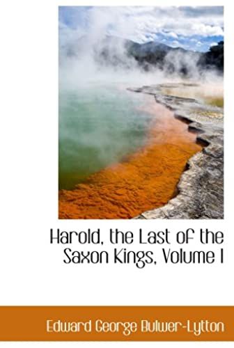Harold, The Last Of The Saxon Kings, Volume I