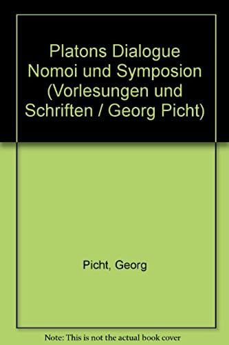 Platons Dialogue Nomoi Und Symposion (Vorlesungen Und Schriften/Georg Picht)