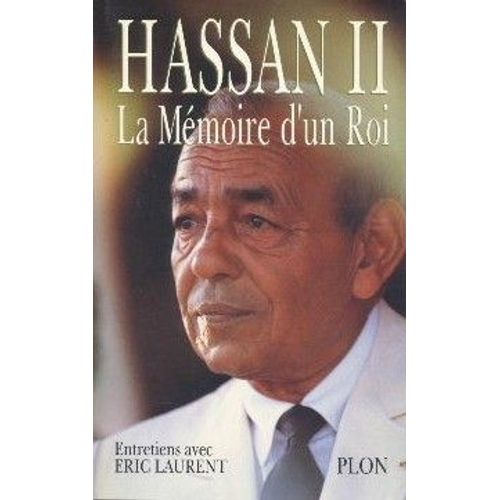 La Memoire D'un Roi - Entretiens Avec Eric Laurent