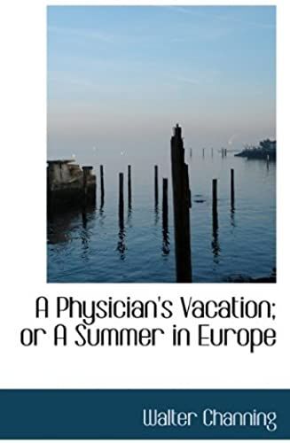 A Physician's Vacation; Or A Summer In Europe