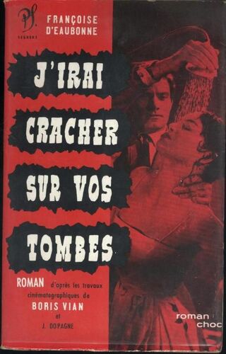 J'irai Cracher Sur Vos Tombes