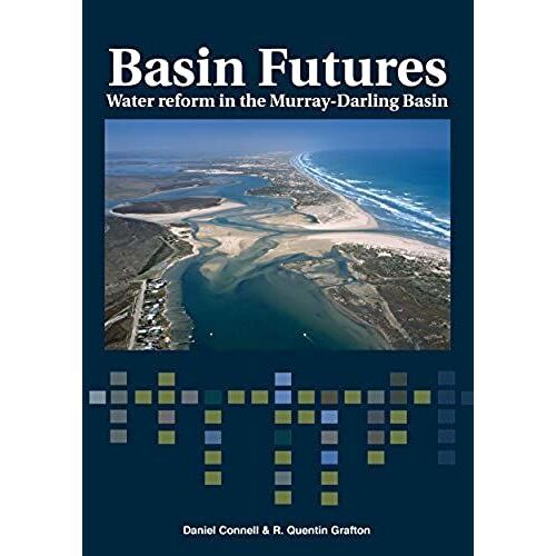 Basin Futures: Water Reform In The Murray-Darling Basin