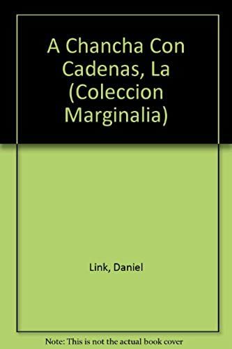 A Chancha Con Cadenas, La (Coleccion Marginalia) (Spanish Edition)