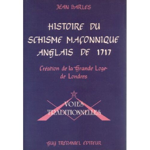 Histoire Du Schisme Maçonnique Anglais De 1717 - 1688-1730, Création De La Grande Loge De Londres