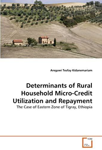 Determinants Of Rural Household Micro-Credit Utilization And Repayment: The Case Of Eastern Zone Of Tigray, Ethiopia