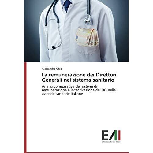 La Remunerazione Dei Direttori Generali Nel Sistema Sanitario