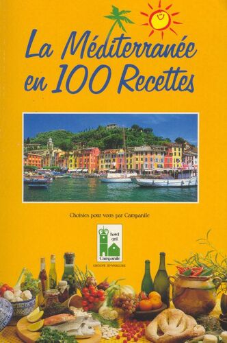 La Mediterranee En 100 Recettes