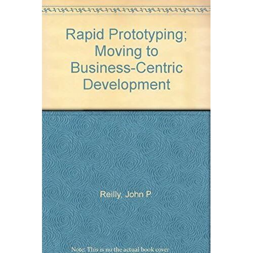 Rapid Prototyping; Moving To Business-Centric Development
