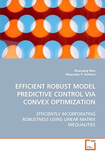 Efficient Robust Model Predictive Control Via Convex Optimization: Efficiently Incorporating Robustness Using Linear Matrix Inequalities