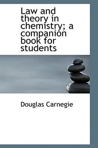 Law And Theory In Chemistry; A Companion Book For Students