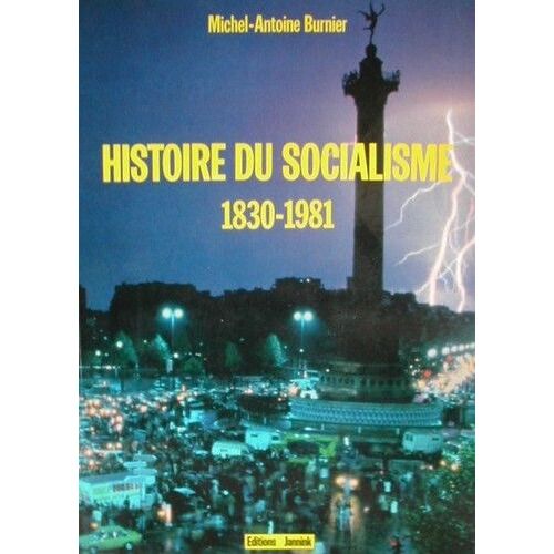 Histoire Du Socialisme - 1830-1981