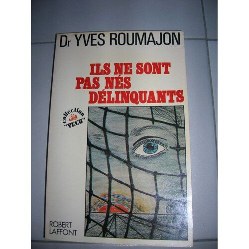 Ils Ne Sont Pas Nés Délinquants