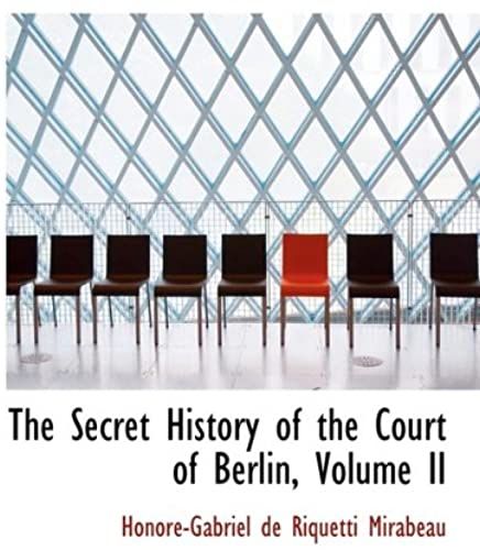 The Secret History Of The Court Of Berlin, Volume Ii