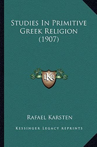 Studies In Primitive Greek Religion (1907)