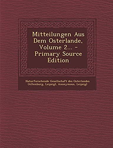 Mitteilungen Aus Dem Osterlande, Volume 2... - Primary Source Edition (German Edition)