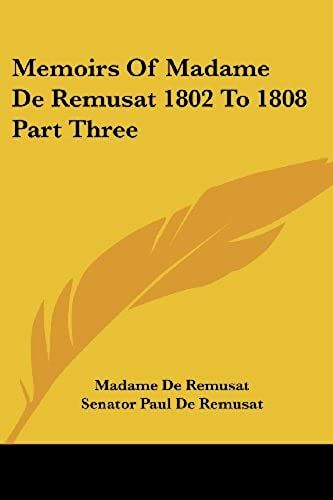 Memoirs Of Madame De Remusat 1802 To 1808 Part Three