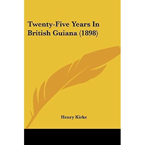 Twenty-Five Years In British Guiana (1898)