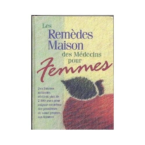Les Remèdes Maison Des Médecins Pour Femmes