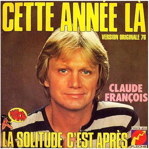 Cette Année Là - La Solitude C'est Après (Version Originale 76)