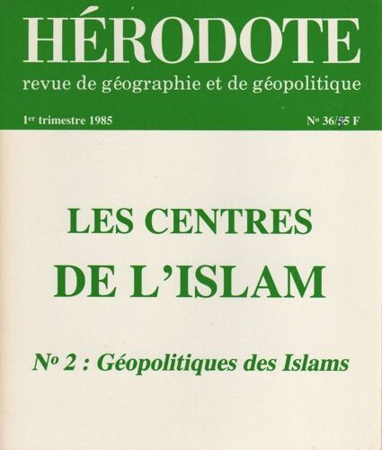 Herodote. N 36. Les Centres De L'islam N 2: Geopolitique Des Islams