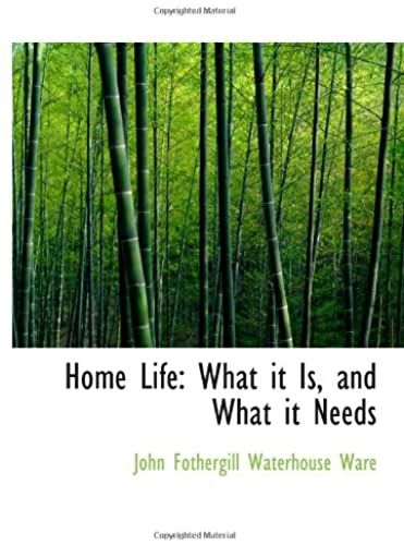 Home Life: What It Is, And What It Needs