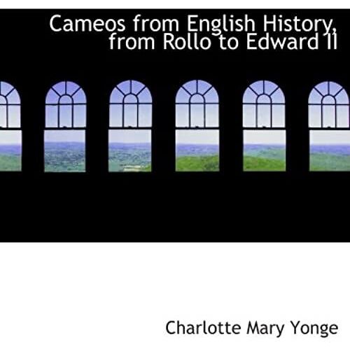 Cameos From English History, From Rollo To Edward Ii