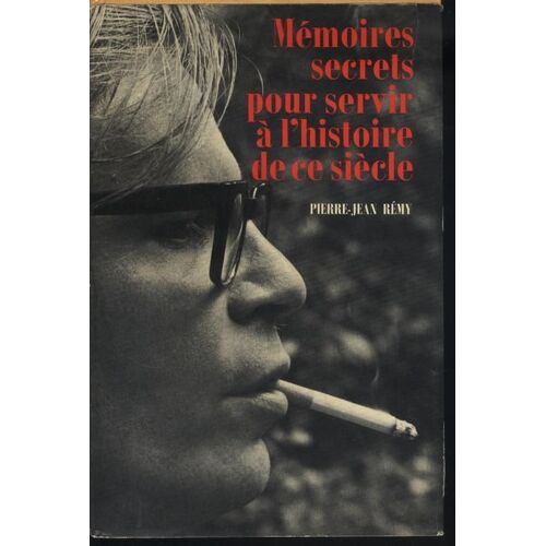 Mémoires Secrets Pour Servir À L'histoire De Ce Siècle