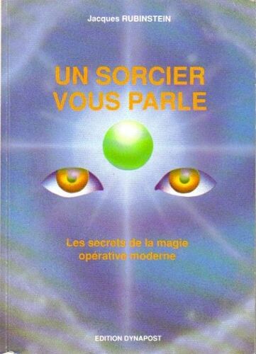 Un Sorcier Vous Parle - Les Secrets De La Magie Opérative Moderne