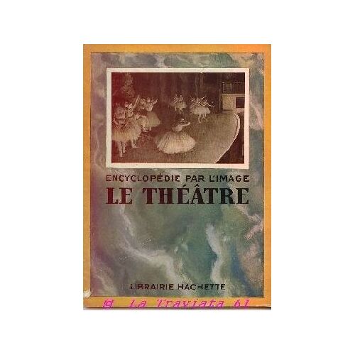 Encyclopédie Par L'image - Le Théâtre