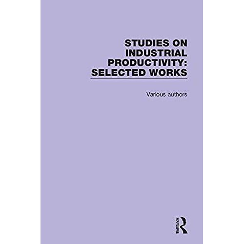 Studies On Industrial Productivity: Selected Works
