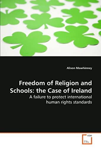 Freedom Of Religion And Schools: The Case Of Ireland: A Failure To Protect International Human Rights Standards