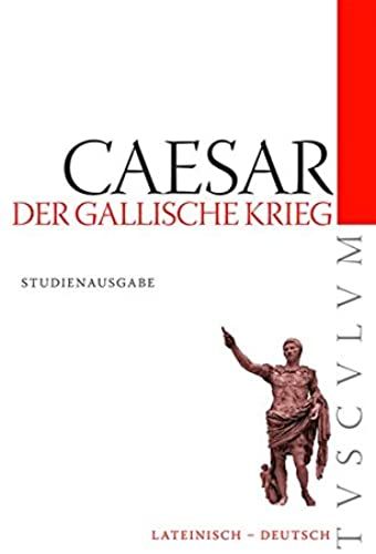 Der Gallische Krieg / Bellum Gallicum