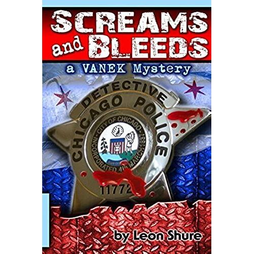 Screams And Bleeds, A Vanek Mystery (Vanek Mysteries)
