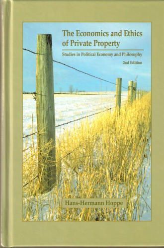 The Economics And Ethics Of Private Property, 2nd Edition