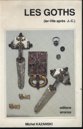 Les Goths (Ier-Viie Siècles Ap - J.C.)