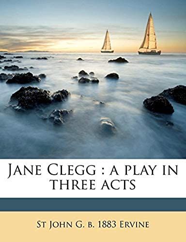 Jane Clegg: A Play In Three Acts