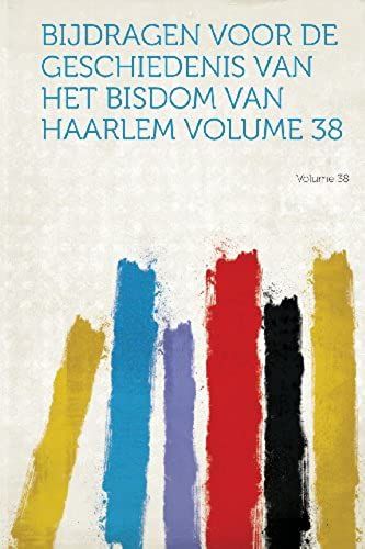 Bijdragen Voor De Geschiedenis Van Het Bisdom Van Haarlem (Dutch Edition)