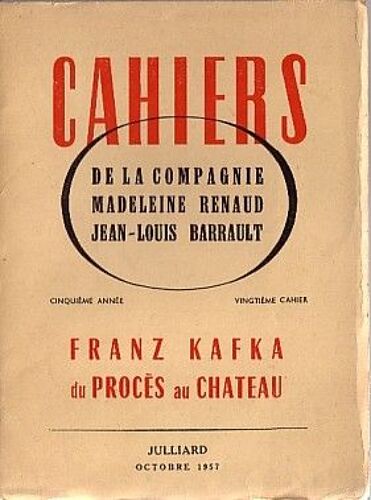 Cahiers De La Compagnie M.Renaud J-L Barrault N° 20 : Franz Kafka Du Proces Au Chateau