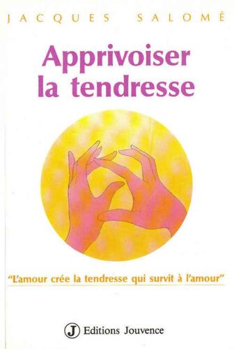 Apprivoiser La Tendresse