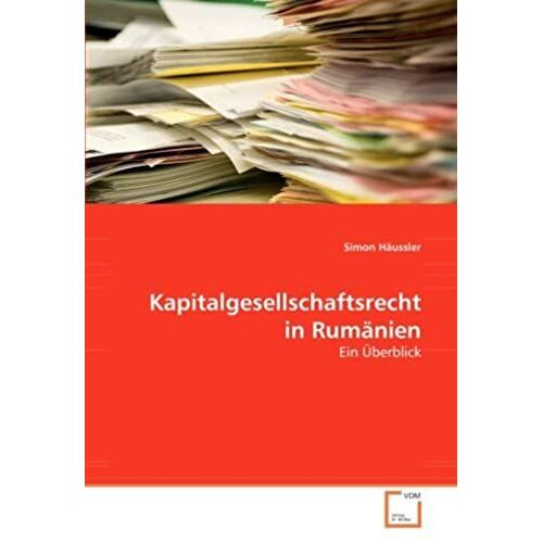 Kapitalgesellschaftsrecht In Rumänien: Ein Überblick (German Edition)