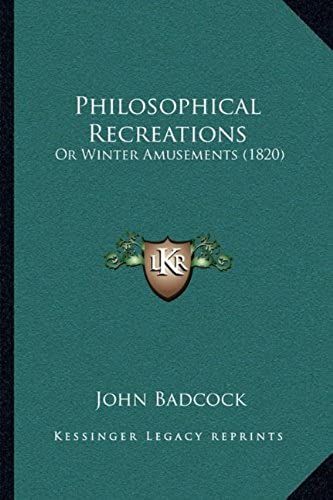 Philosophical Recreations: Or Winter Amusements (1820)