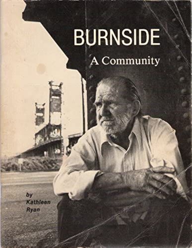 Burnside, A Community: A Photographic History Of Portland's Skid Row