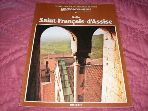 Grands Monuments N° 32 : Italie: Saint François D'assise