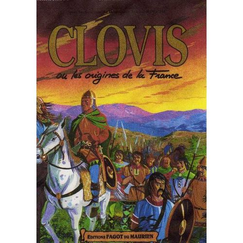 Clovis Ou Les Origines De La France - Une Bande Dessinée