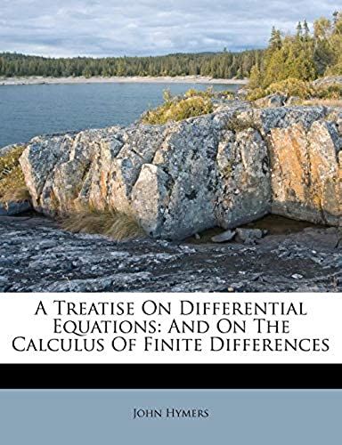 A Treatise On Differential Equations: And On The Calculus Of Finite Differences