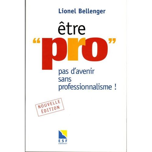 Être Pro - Pas D'avenir Sans Professionnalisme !