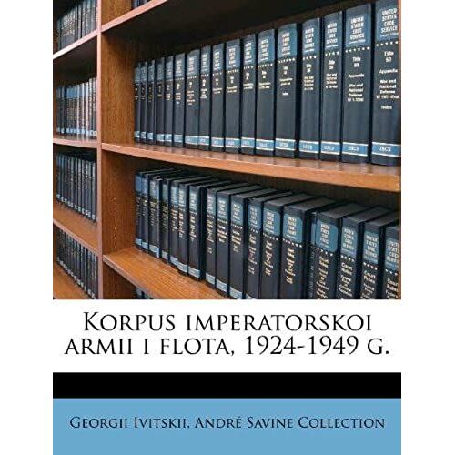 Korpus Imperatorskoi Armii I Flota, 1924-1949 G. (Russian Edition)