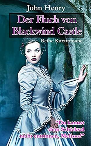 Der Fluch Von Blackwind Castle (Reihe Kurzromane) (German Edition)
