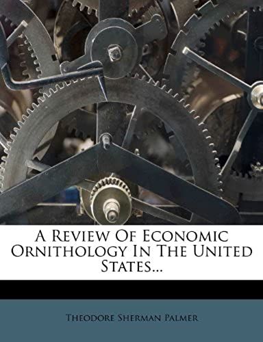 A Review Of Economic Ornithology In The United States...