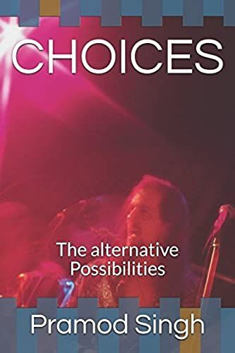 Choices: The Alternative Possibilities